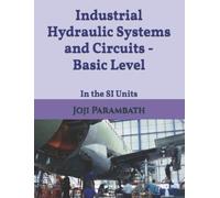 Joji Parambath Industrial Hydraulic Systems and Circuits - Basic Lev (Tascabile)