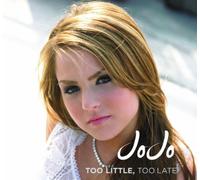 Jojo - Little Too Late [Import]