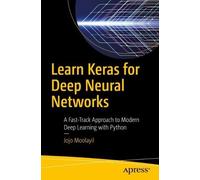 Jojo Moolayil Learn Keras for Deep Neural Networks (Tascabile)