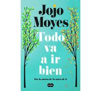 Jojo Moyes Laura Vidal Sanz Todo va a ir bien (SUMA) (Tascabile)