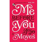 Jojo Moyes Me Before You (Tascabile) Me Before You Trilogy