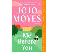 Jojo Moyes Me Before You (Tascabile) Me Before You Trilogy