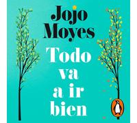 Jojo Moyes Todo va a ir bien / We All Live Here (Tascabile)