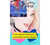 JoJo Siwas Tanztraum / JoJo Siwa’s Dance Dream: Ein zweisprachiges Kinderbuch über Tanzen und Positives Denken / A Bilingual Children’s Book About Dancing and Positive Thinking