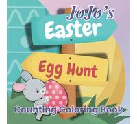 JoJo's Easter Egg Hunt: Counting Coloring Book: delightful activity for all ages-blending festive Easter cheer with educational value!