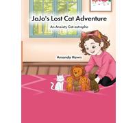Jojo's Lost Cat Adventure: An Anxiety Cat-astrophe