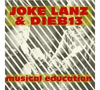 Joke Lanz & Dieb 13 - Musical Education