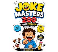 Joke Masters: 200 Jokes Every Kid Should Know | Funny Knock-Knock, School, Animal & Silly Jokes for Kids Ages 8-12 (Funny Gifts for Children)