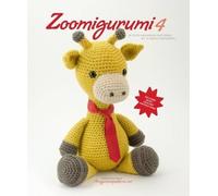 Joke Vermeiren Zoomigurumi 4: 15 Cute Amigurumi Patterns (Tascabile)