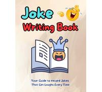 Joke Writing Book: Guide to record Jokes That Get Laughs Every Time, Size 8.5 x 11 inches