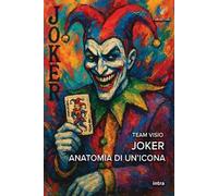 Joker. Anatomia di un’icona