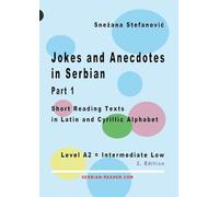 Jokes and Anecdotes in Serbian - Part 1: Short Reading Texts in Latin and Cyrillic Script, Level A2 = Intermediate Low, 2. Edition