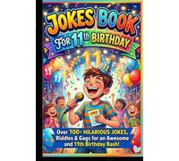 Jokes Book for 11th Birthday: 100+ Hilarious and Silly Jokes for 11 Year Old Kids | Funny Birthday Gift Joke Book for Boys and Girls