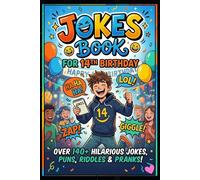 Jokes Book for 14th Birthday: 140+ Hilarious, Clean & Modern Jokes for 14 Year Olds | Fun Gift for Teens, Boys & Girls