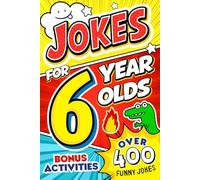 Jokes Book for 6 Year Olds: Laugh-Out-Loud Jokes Kids Love to Share - Silly, Easy & Confidence-Building Humor for School, Friends & Family | Perfect 6th Birthday Gift for Boys & Girls Born in 2020