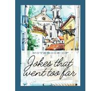 Jokes that went too far: A Notebook for the Bold and the Witty!