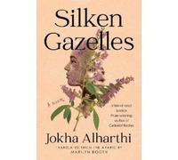 Jokha Alharthi Silken Gazelles (Copertina rigida)