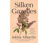 Jokha Alharthi Silken Gazelles (Tascabile)