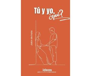 Jokin De Irala Tú y yo, ¿qué? (Tascabile) Enamoramiento, Amor Y Sexualidad