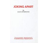 Joking Apart - A Play - Ayckbourn Alan