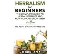 Jolanny Lopez Herbalism For Beginners (Tascabile)