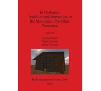 Jolene Debert In Dialogue: Tradition and Interaction in the Mesolith (Tascabile)