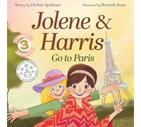 Jolene & Harris Go to Paris: A Whimsical Rhyming Travel Adventure for Kids: 3