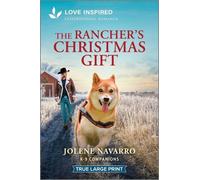 Jolene Navarro The Rancher's Christmas Gift (Tascabile) K-9 Companions
