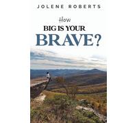 Jolene Roberts How Big is Your Brave? (Tascabile)