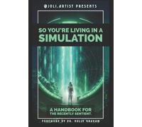 Joli Artist So You're Living in a Simulation (Tascabile)