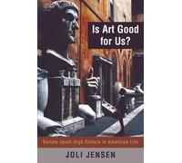 Joli Jensen Is Art Good for Us? (Tascabile)