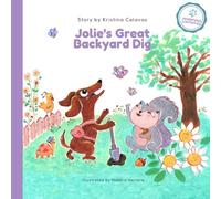 Jolie's Great Backyard Dig: A Heartwarming Adventure About Friendship and Discovery: 1
