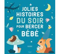 Jolies histoires du soir pour bercer bébé