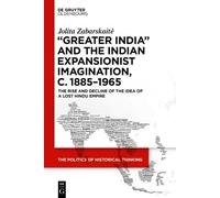 Jolita Zabarska ‘Greater India’ and the Indian Expansionist I (Copertina rigida)