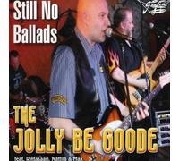 JOLLY BE GOODE - STILL NO BALLADS