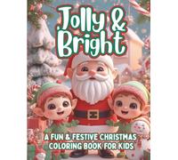 Jolly & Bright: A Festive & Fun Christmas Coloring Book for Kids