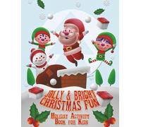 Jolly & Bright Christmas Fun! - Holiday Activity Book for Kids: Puzzles, Colouring, Mazes & Merry Mini-Games for a Magical Christmas Season (Ages 4-8)