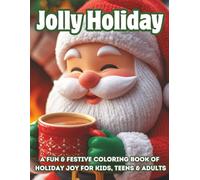 Jolly Holiday: A Fun & Festive Coloring Book of Holiday Joy for Kids, Teens & Adults | Cute Christmas Scenes with Santa, Cocoa & Snowmen for Creative Holiday Fun