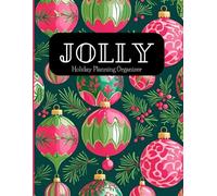 Jolly Holiday Planning Organizer: Manage, Track & Enjoy the Christmas Season - Shopping, Events & Parties Made Simple for Busy Moms