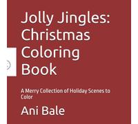 Jolly Jingles: Christmas Coloring Book: A Merry Collection of Holiday Scenes to Color