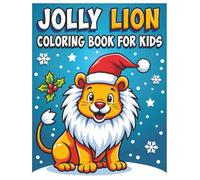 Jolly Lion Christmas Coloring Book for Kids, Cute Lions, Designed with Clean, Bold Lines, Easy to Color: Christian Christmas Coloring Book, Kids ... Hollies, Decorations, Christmas Snowflakes