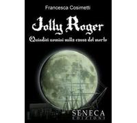Jolly Roger. Quindici uomini sulla cassa del morto
