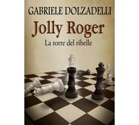 Jolly Roger Vol.4: La torre del ribelle di Gabriele Dolzadelli, 2017