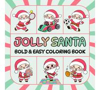 Jolly Santa Bold & Easy Coloring Book for Kids, Teens, and Adults: 50 Humorous, Adorable, and Simple Santa Claus Illustrations for Relaxation and Christmas Fun