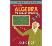 Jolpic Kidz Jolpic Math Easy to Learn Algebra for Kids and Beginner (Tascabile)