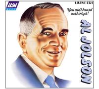 Jolson,Al - You Ain'T Heard Nothin' Yet