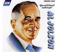 Jolson, Al - You Ain't Heard Nothin' Yet