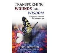 Jolyn Davidson Msw Transforming Wounds Into Wisdom (Tascabile)