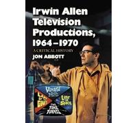 Jon Abbott Irwin Allen Television Productions, 1964-1970 (Tascabile)