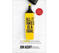 Jon Acuff All It Takes Is a Goal - The 3-Step Plan to Ditch R (Copertina rigida)
